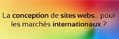 La conception de sites webs... pour les marchés internationaux ?