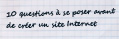 10 Questions à se poser avant de créer un site Internet