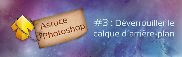 Astuce Photoshop #3 Astuce Photoshop #3